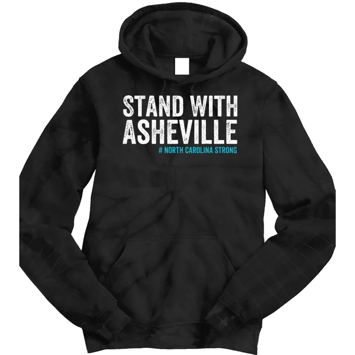 North Carolina Strong Asheville Nc Stand With Asheville 2024 Tie Dye Hoodie