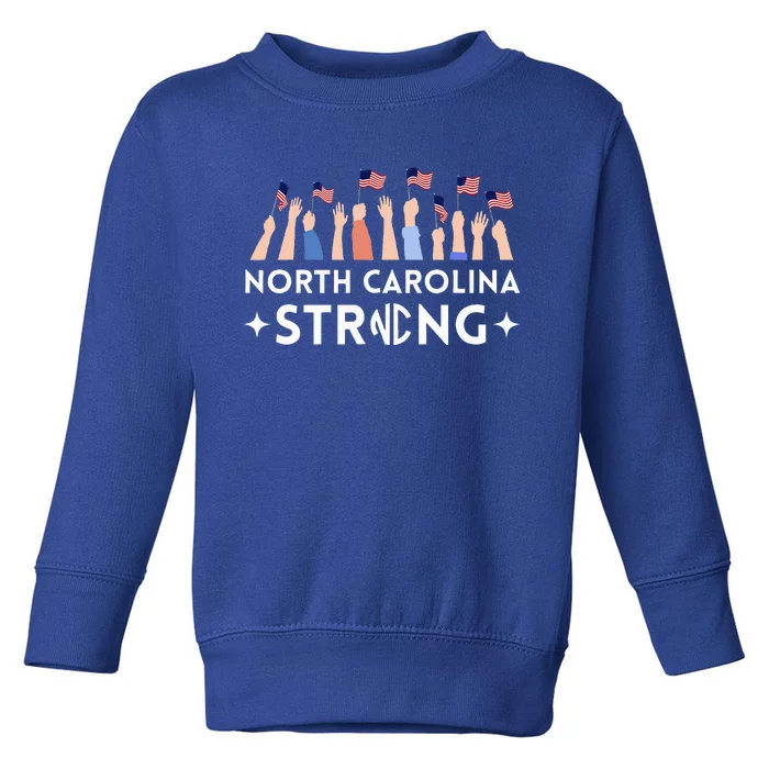 North Carolina Strong Support Nc Flag Toddler Sweatshirt