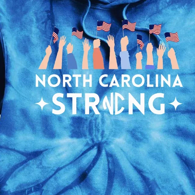 North Carolina Strong Support Nc Flag Tie Dye Hoodie