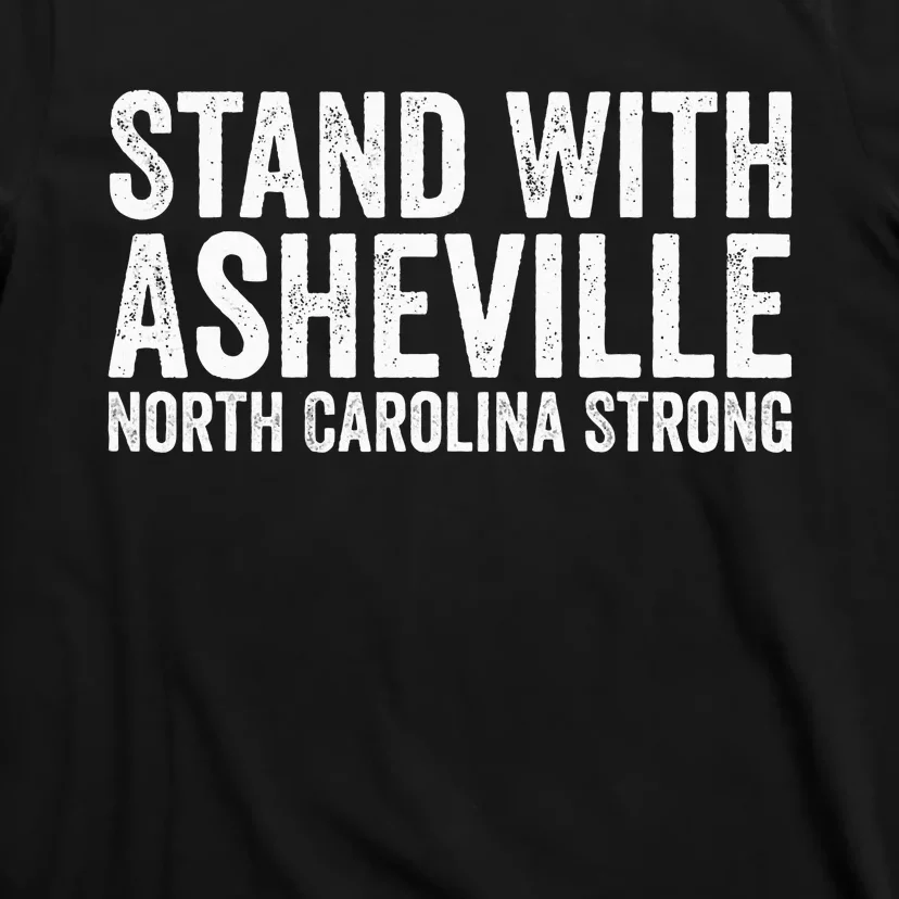 North Carolina Strong Asheville Nc Stand With Asheville 2024 T-Shirt