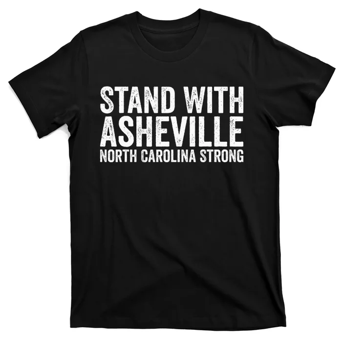 North Carolina Strong Asheville Nc Stand With Asheville 2024 T-Shirt