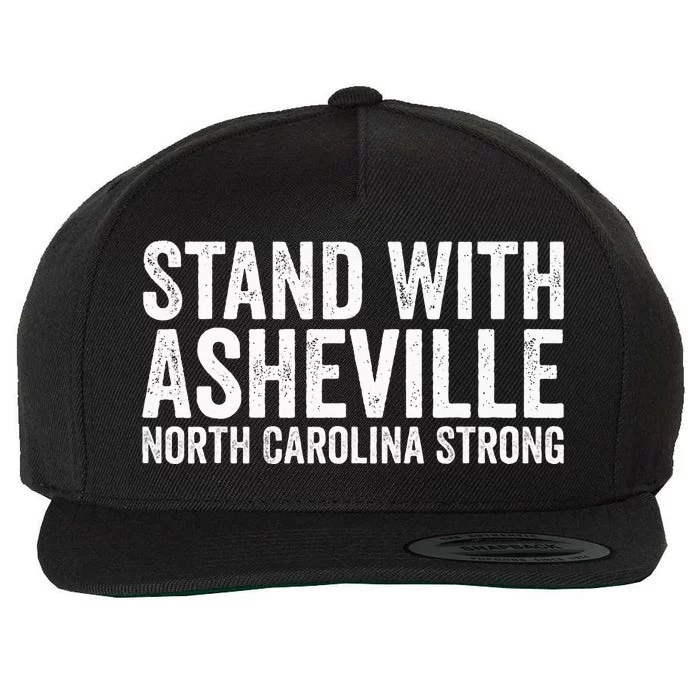 North Carolina Strong Asheville Nc Stand With Asheville 2024 Wool Snapback Cap