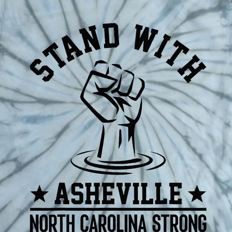 North Carolina Strong Asheville Nc Stand With Asheville 2024 Tie-Dye T-Shirt