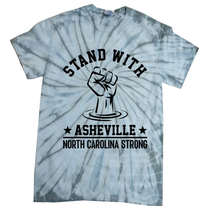 North Carolina Strong Asheville Nc Stand With Asheville 2024 Tie-Dye T-Shirt