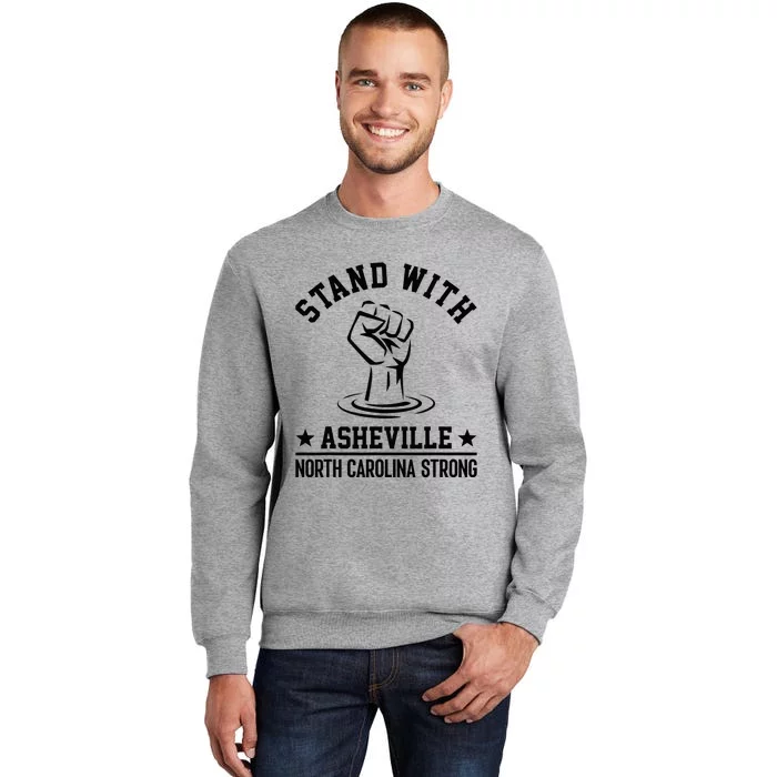 North Carolina Strong Asheville Nc Stand With Asheville 2024 Tall Sweatshirt