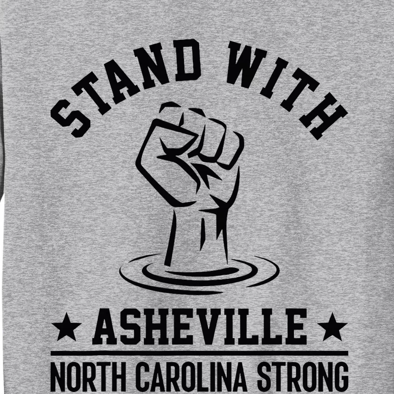 North Carolina Strong Asheville Nc Stand With Asheville 2024 Tall Sweatshirt