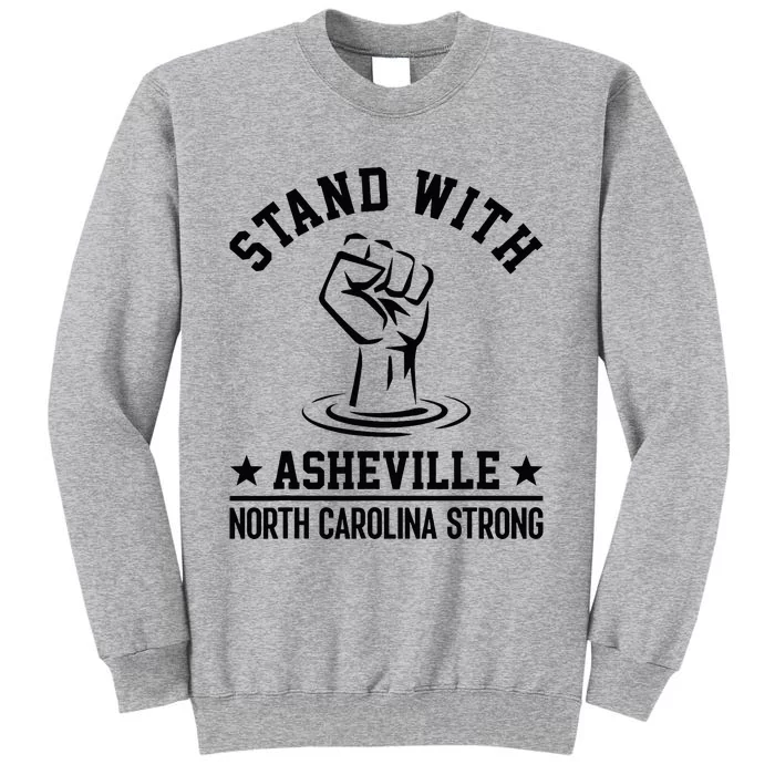 North Carolina Strong Asheville Nc Stand With Asheville 2024 Tall Sweatshirt