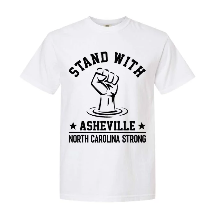 North Carolina Strong Asheville Nc Stand With Asheville 2024 Garment-Dyed Heavyweight T-Shirt