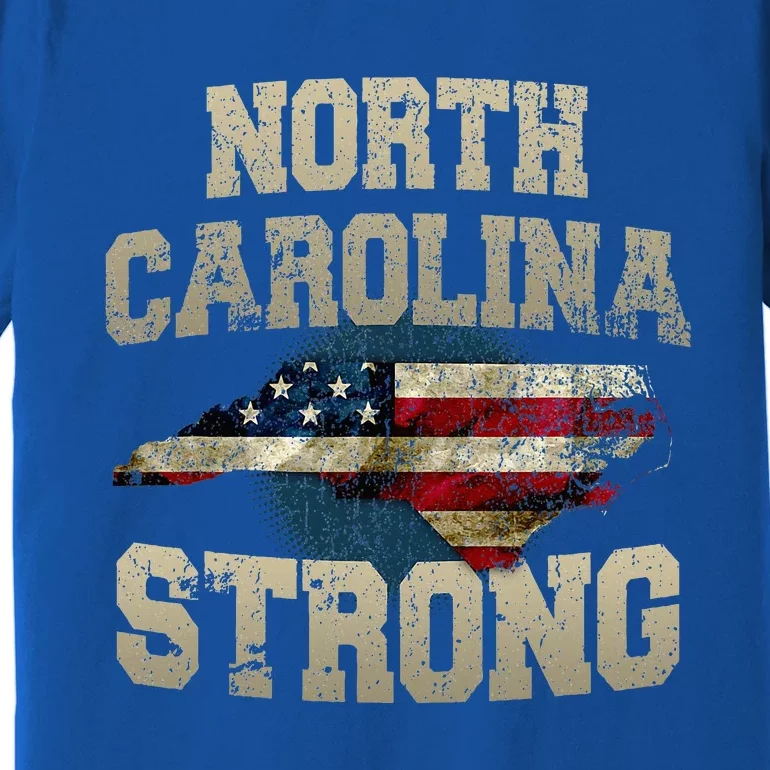 North Carolina Strong With Nc State And Usa Flag Overlay Premium T-Shirt