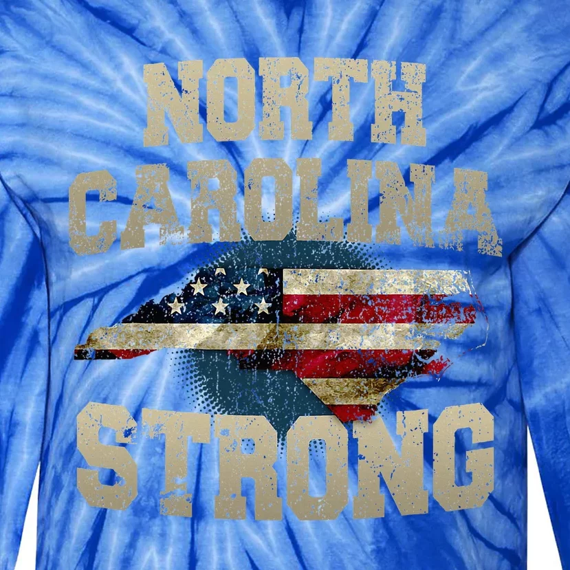 North Carolina Strong With Nc State And Usa Flag Overlay Tie-Dye Long Sleeve Shirt