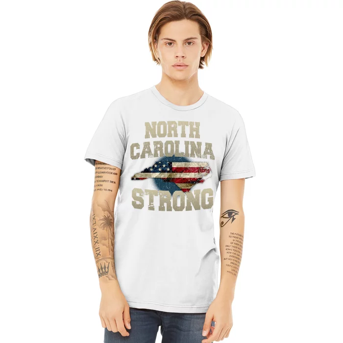 North Carolina Strong With Nc State And Usa Flag Overlay Premium T-Shirt