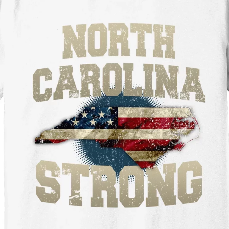 North Carolina Strong With Nc State And Usa Flag Overlay Premium T-Shirt