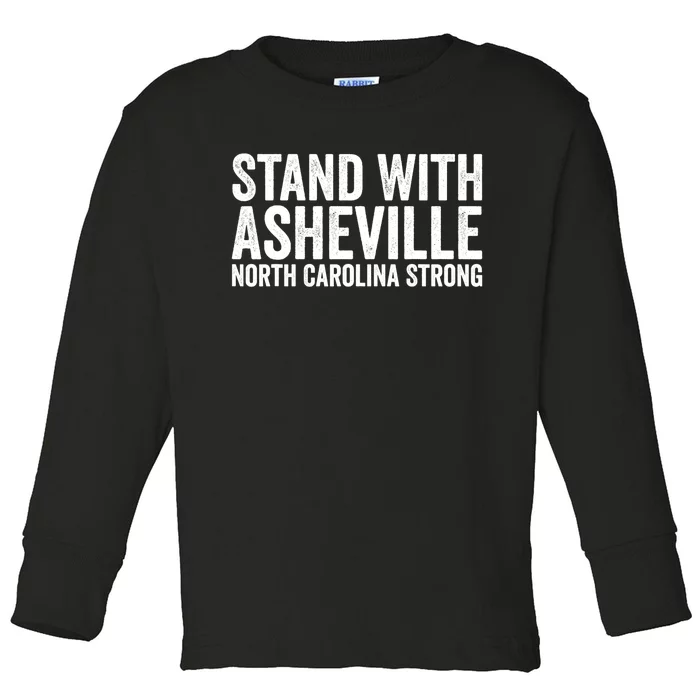 North Carolina Strong Asheville Nc Stand With Asheville 2024 Toddler Long Sleeve Shirt