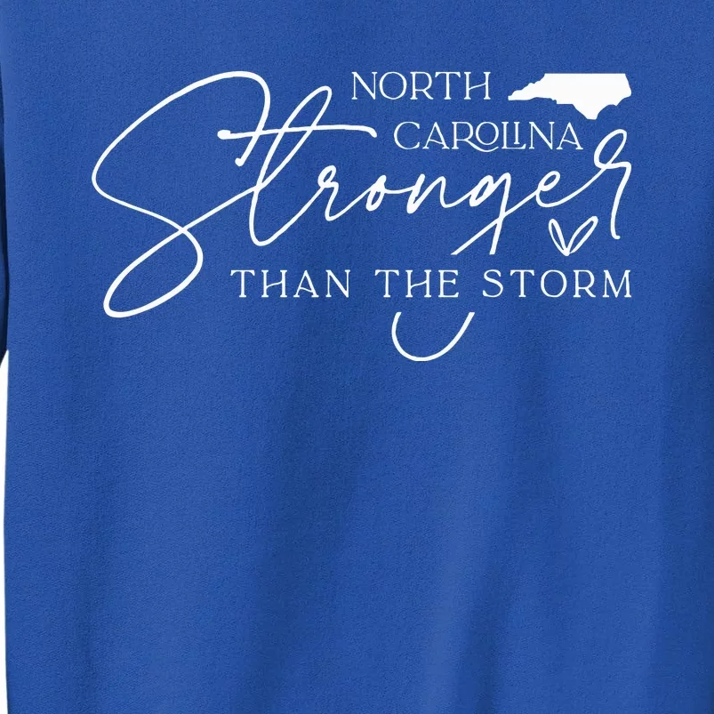 North Carolina Stronger Then The Storm Tall Sweatshirt