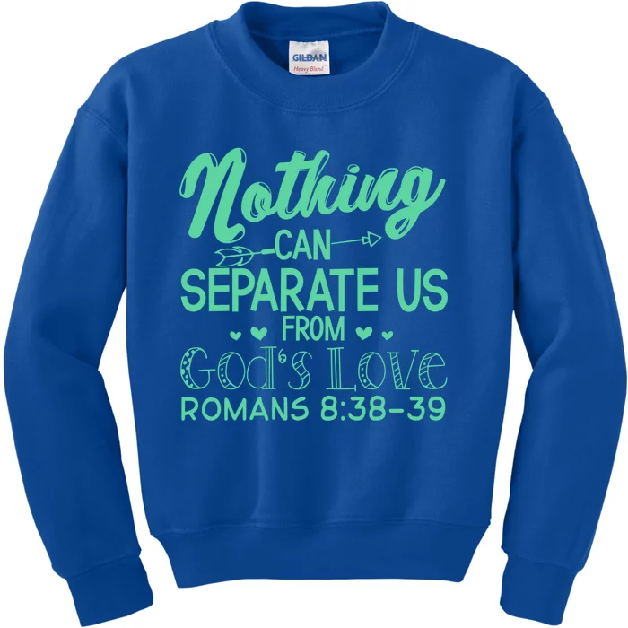 Nothing Can Separate Us Christian Religious God Gift Kids Sweatshirt