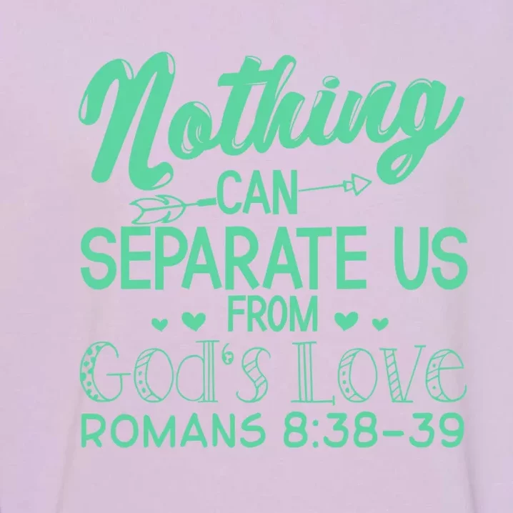 Nothing Can Separate Us Christian Religious God Gift Garment-Dyed Sweatshirt