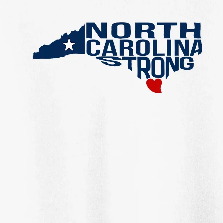 North Carolina Strong With Nc State And Love North Carolina Toddler T-Shirt