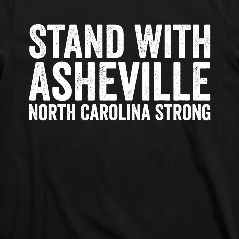 North Carolina Strong Asheville Nc Stand With Asheville 2024 T-Shirt