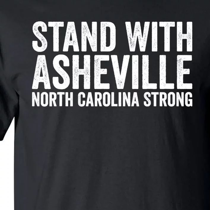 North Carolina Strong Asheville Nc Stand With Asheville 2024 Tall T-Shirt