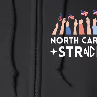 North Carolina Strong Support Nc Flag Full Zip Hoodie