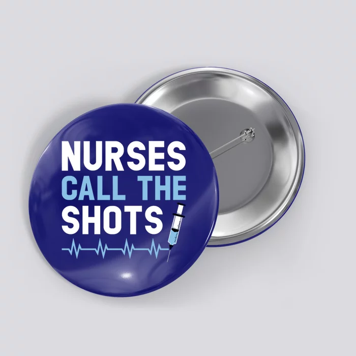 Nurses Call The Shots Certified Nursing Assistant Cna Gift Button