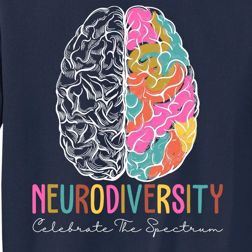 Neurodiversity Celebrate The Spectrum Brain Autism Awareness Tall Sweatshirt