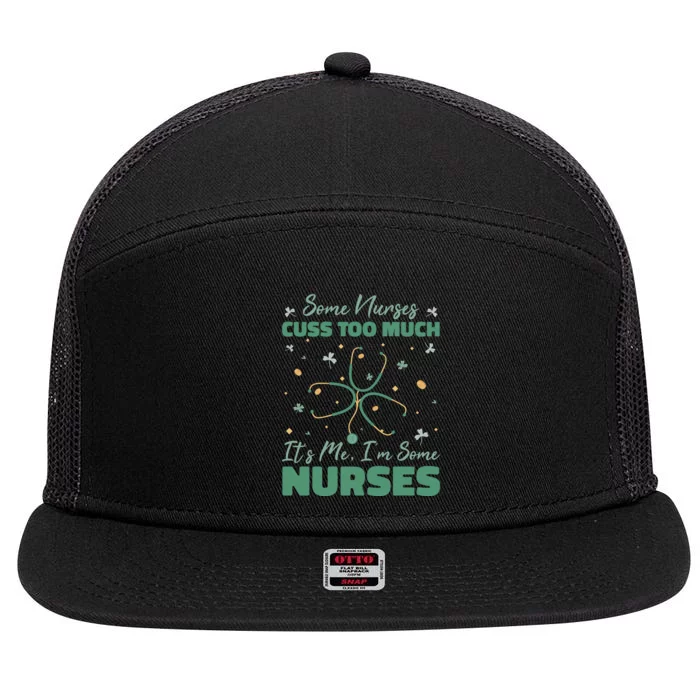 Nurses Cuss Too Much Funny St Patricks Day 7 Panel Mesh Trucker Snapback Hat