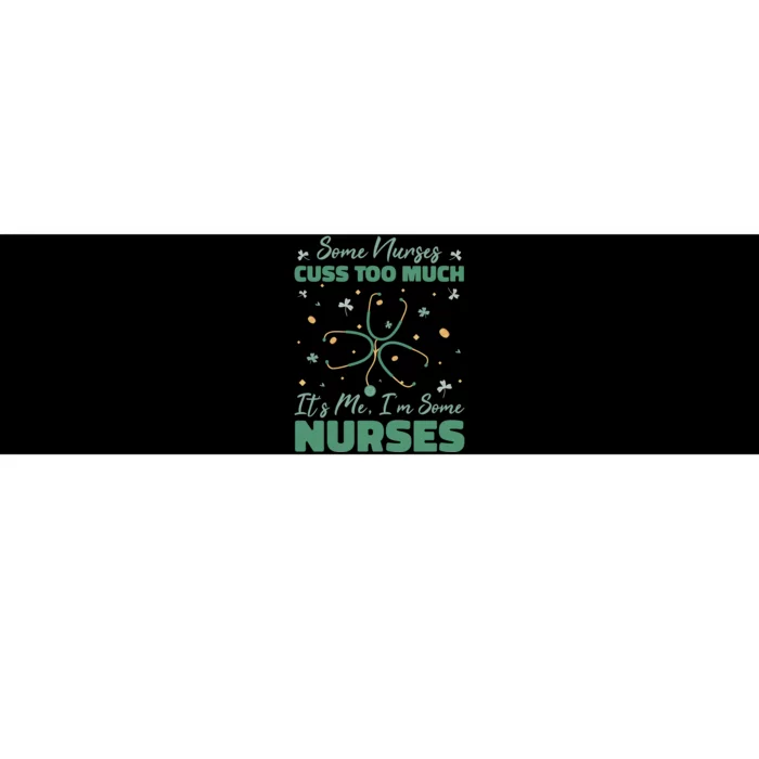 Nurses Cuss Too Much Funny St Patricks Day Bumper Sticker