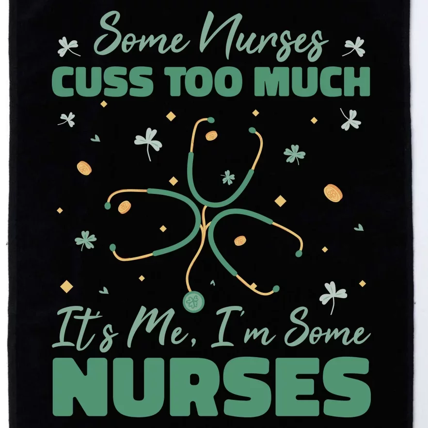 Nurses Cuss Too Much Funny St Patricks Day Platinum Collection Golf Towel