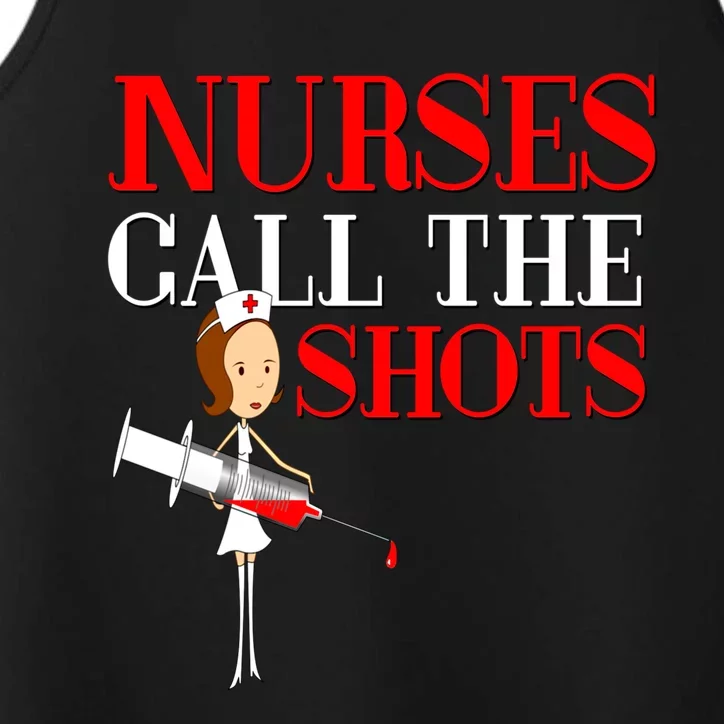 Nurses Call The Shots Gift Nurse Rn Wife Boss Mom Grandma Performance Tank