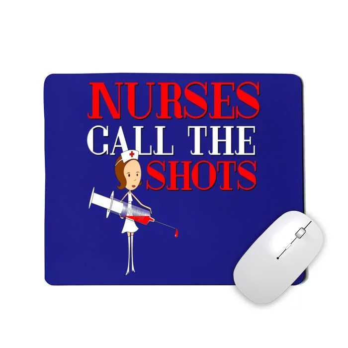 Nurses Call The Shots Gift Nurse Rn Wife Boss Mom Grandma Mousepad