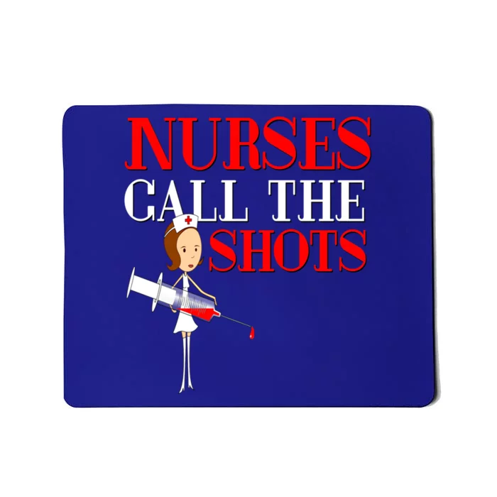 Nurses Call The Shots Gift Nurse Rn Wife Boss Mom Grandma Mousepad