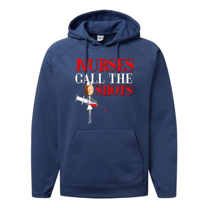 Nurses Call The Shots Gift Nurse Rn Wife Boss Mom Grandma Performance Fleece Hoodie