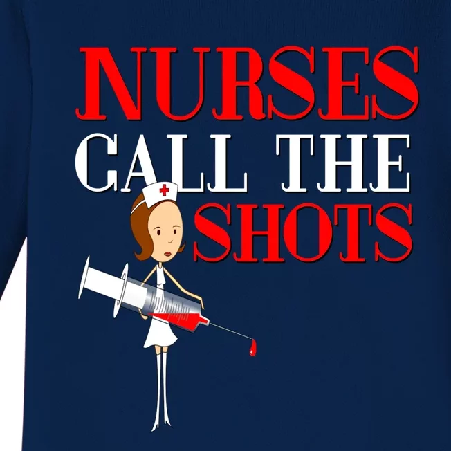 Nurses Call The Shots Gift Nurse Rn Wife Boss Mom Grandma Baby Long Sleeve Bodysuit