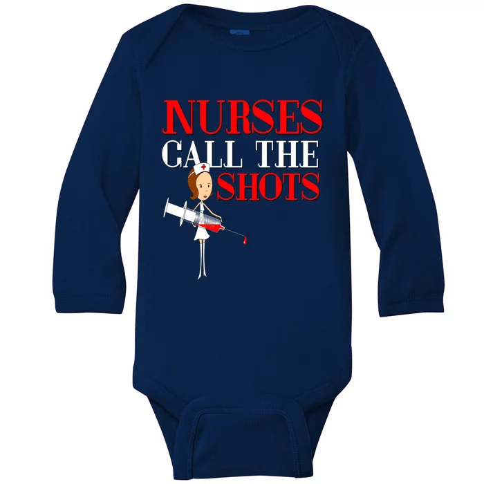 Nurses Call The Shots Gift Nurse Rn Wife Boss Mom Grandma Baby Long Sleeve Bodysuit