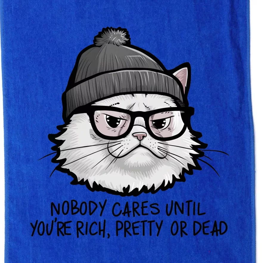 Nobody Cares Until YouRe Rich Pretty Or Funny Sarcastic Funny Gift Platinum Collection Golf Towel