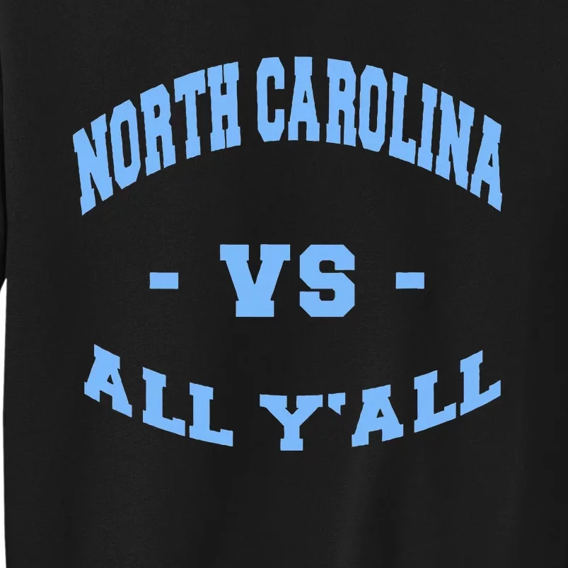 North Carolina Vs All Yall United States Tall Sweatshirt