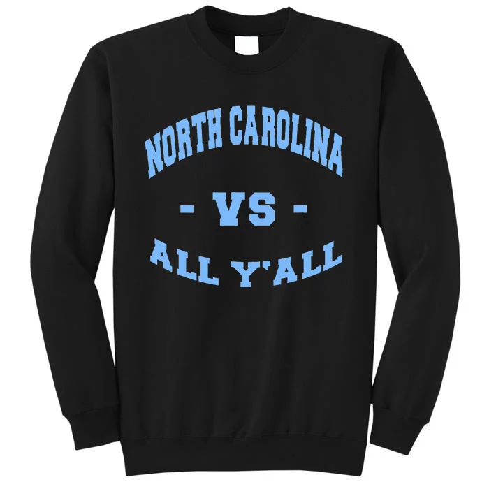 North Carolina Vs All Yall United States Tall Sweatshirt