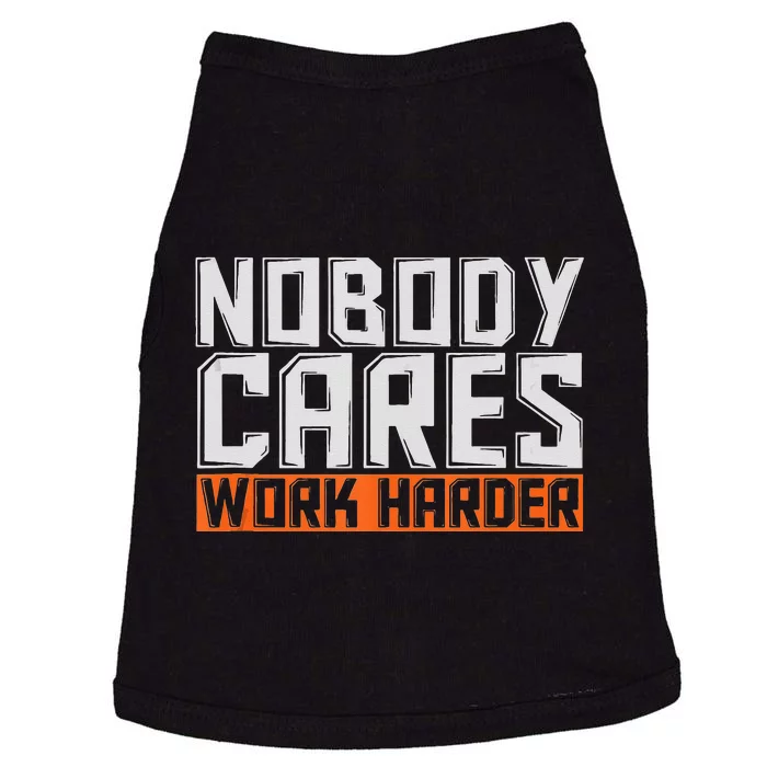 Nobody Cares Work Harder Motivational Fitness Workout Doggie Tank