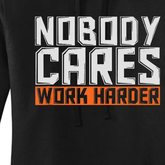 Nobody Cares Work Harder Motivational Fitness Workout Women's Pullover Hoodie