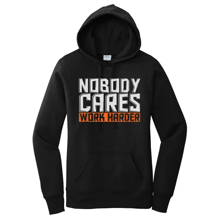 Nobody Cares Work Harder Motivational Fitness Workout Women's Pullover Hoodie