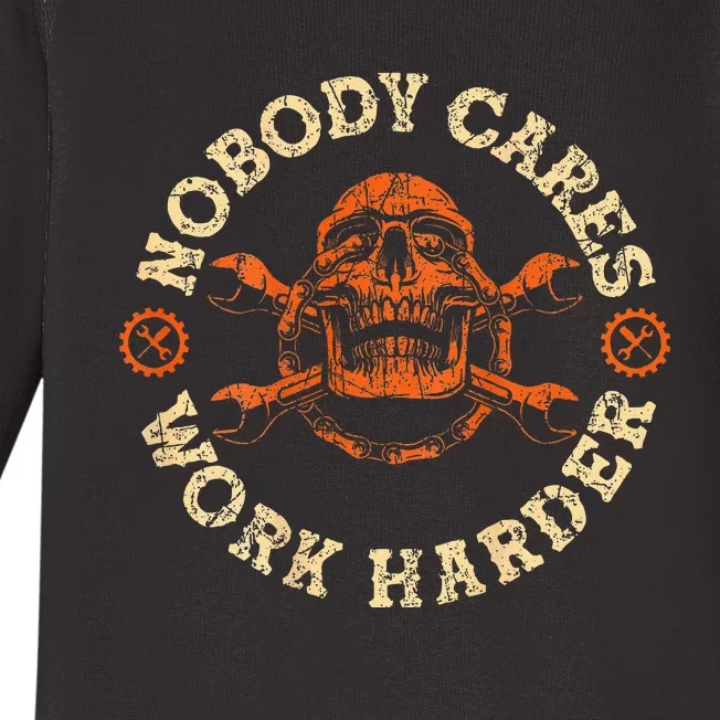 Nobody Cares Work Harder Skull Mechanic Engineer( In Back) Baby Long Sleeve Bodysuit