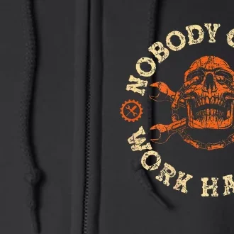 Nobody Cares Work Harder Skull Mechanic Engineer( In Back) Full Zip Hoodie