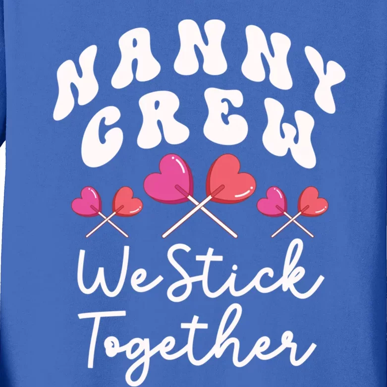 Nanny Crew We Stick Together Ncp Care Nana Heart Sucker Funny Gift Kids Long Sleeve Shirt