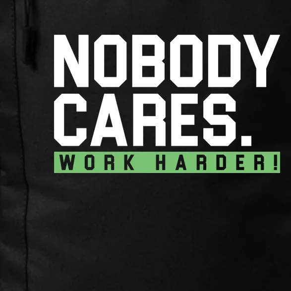 Nobody Cares Work Harder Daily Commute Backpack