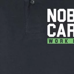 Nobody Cares Work Harder Softstyle Adult Sport Polo