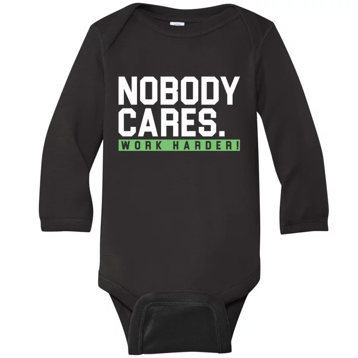 Nobody Cares Work Harder Baby Long Sleeve Bodysuit