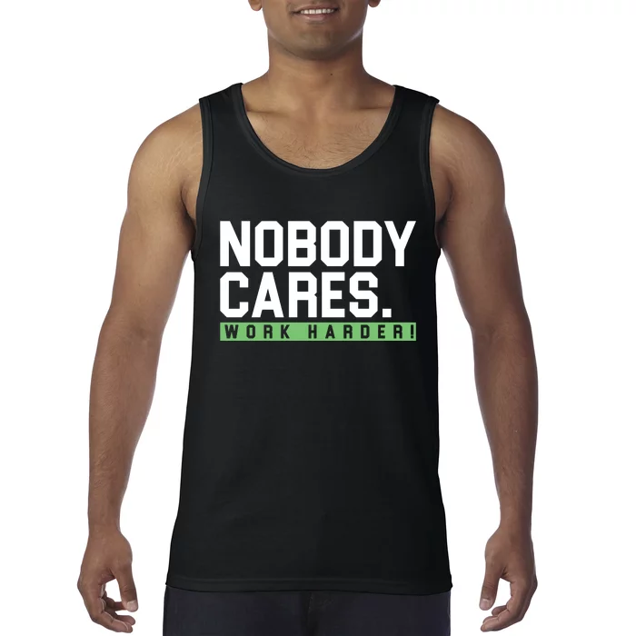 Nobody Cares Work Harder Tank Top