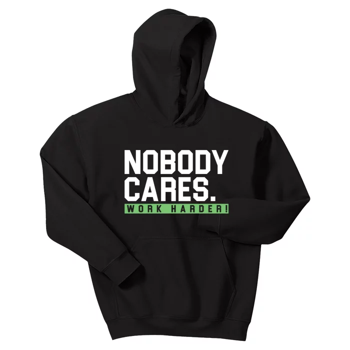 Nobody Cares Work Harder Kids Hoodie