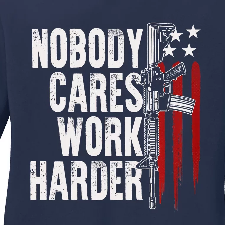 Nobody Cares Work Harder AR15 Owner American Flag Ladies Long Sleeve Shirt